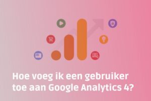Hoe voeg ik een gebruiker toe aan Google Analytics 4?